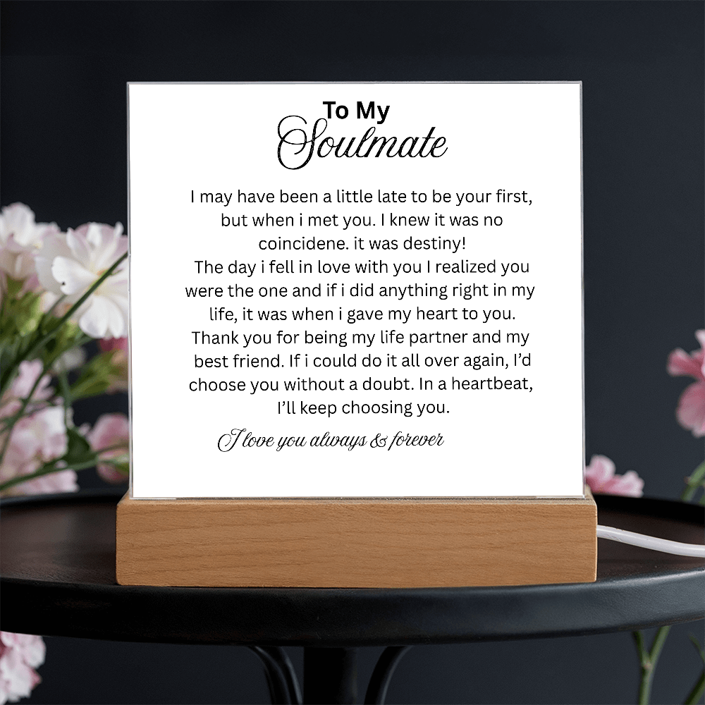 To My Soulmate, I may not be your first but I want to be your last everything