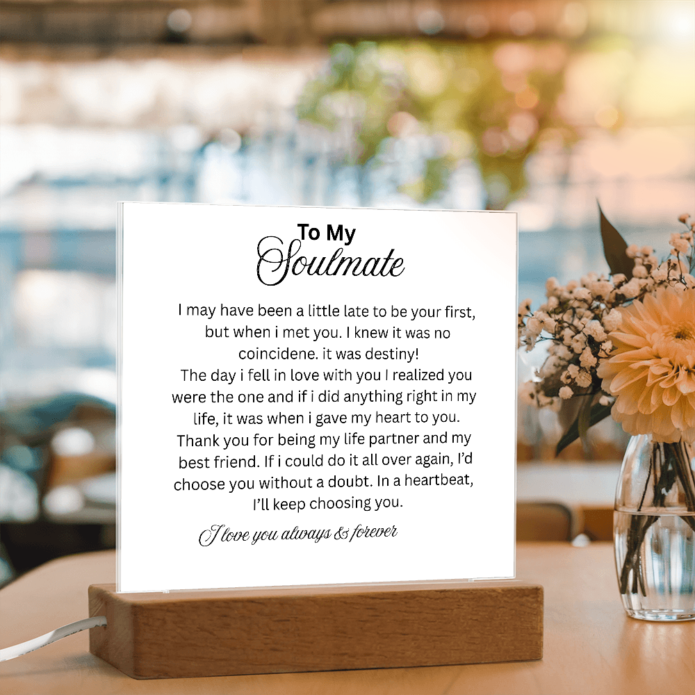 To My Soulmate, I may not be your first but I want to be your last everything