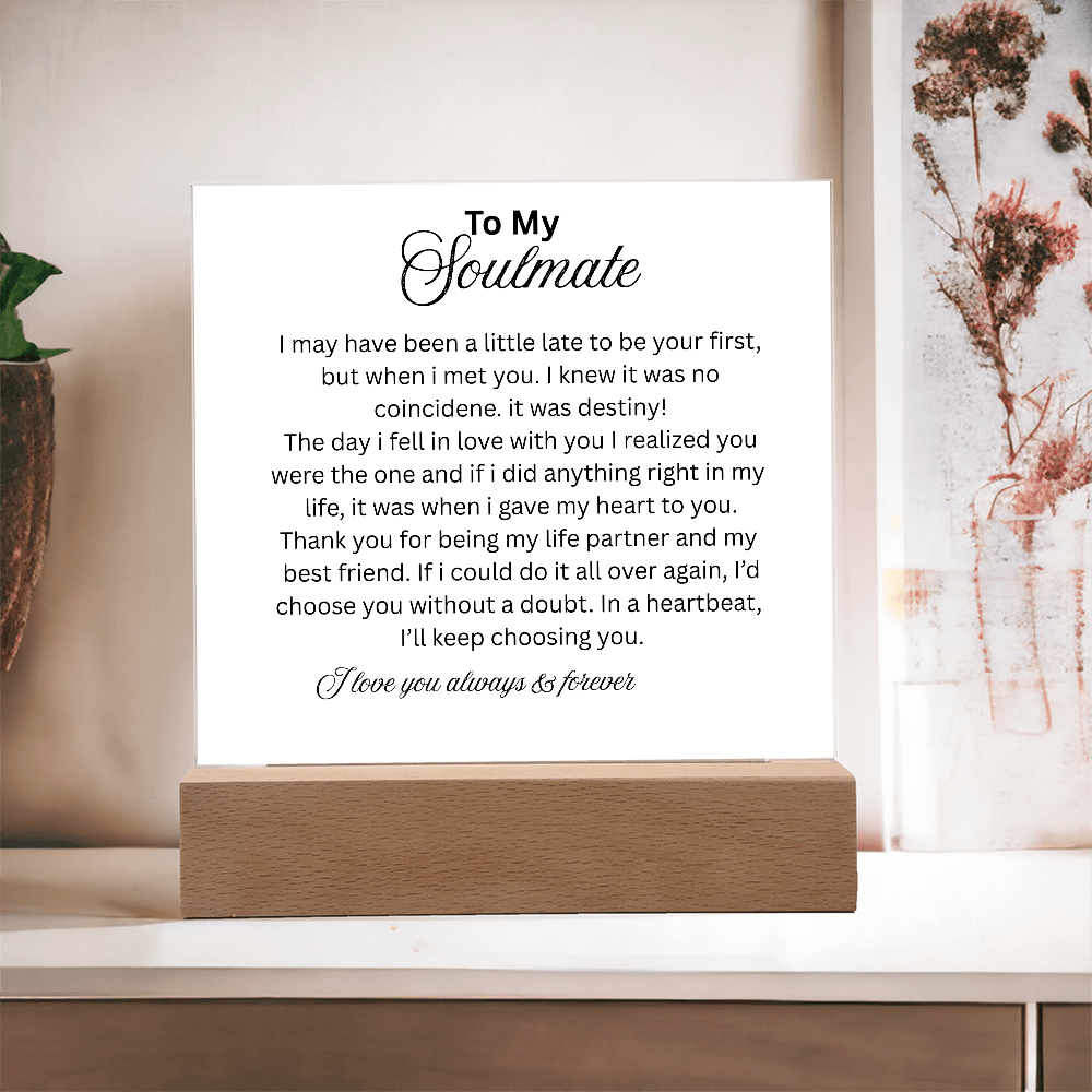 To My Soulmate, I may not be your first but I want to be your last everything